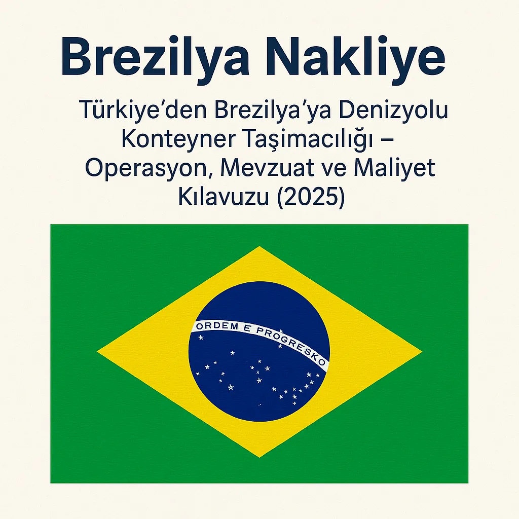 Brezilya nakliye 2025 – Türkiye’den Brezilya’ya denizyolu konteyner taşımacılığı, Santos ve Paranaguá liman rotaları